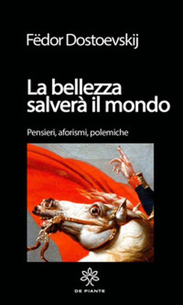 La bellezza salverà il mondo. Pensieri, aforismi. polemiche - Librerie.coop La bellezza salverà il mondo. Pensieri, aforismi. polemiche - Librerie.coop