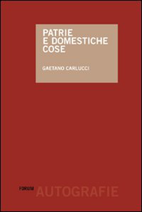 Patrie e domestiche cose - Librerie.coop Patrie e domestiche cose - Librerie.coop