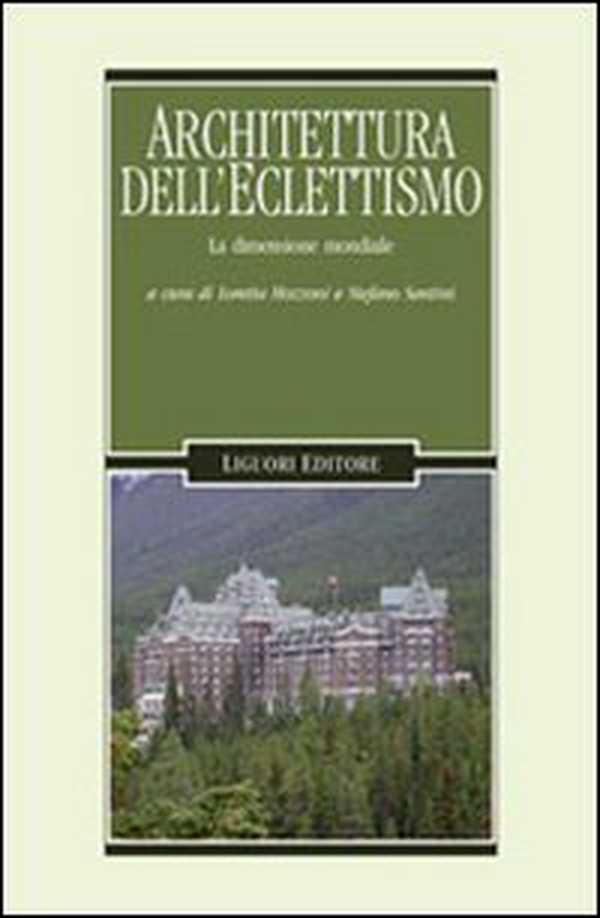 Architetture dell'eclettismo. La dimensione mondiale - Librerie.coop Architetture dell'eclettismo. La dimensione mondiale - Librerie.coop