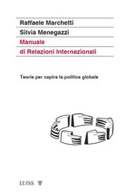Manuale di relazioni internazionali. Teorie per capire la politica globale - Librerie.coop