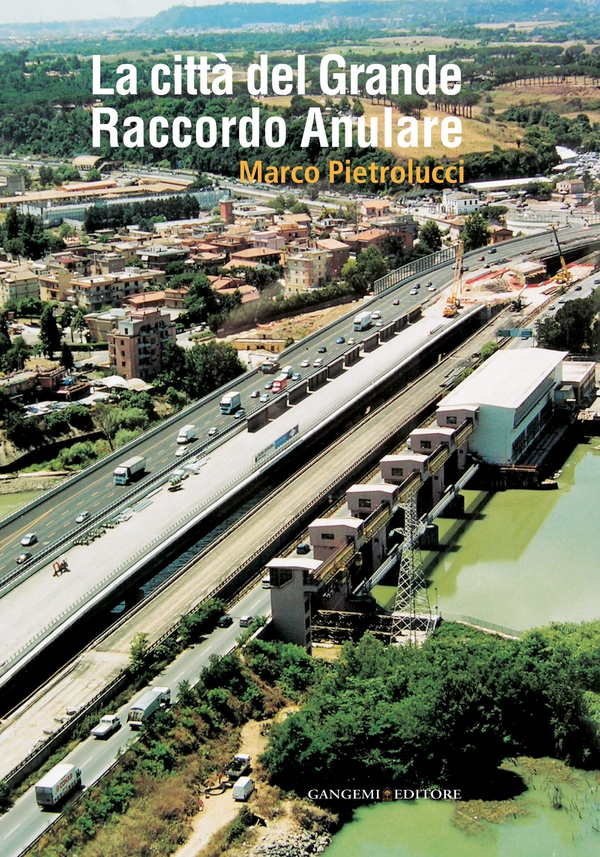 La città del Grande Raccordo Anulare - Librerie.coop La città del Grande Raccordo Anulare - Librerie.coop