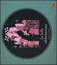 La bella addormentata. Teatro d'ombre da Charles Perrault e Lotte Reiniger - Librerie.coop