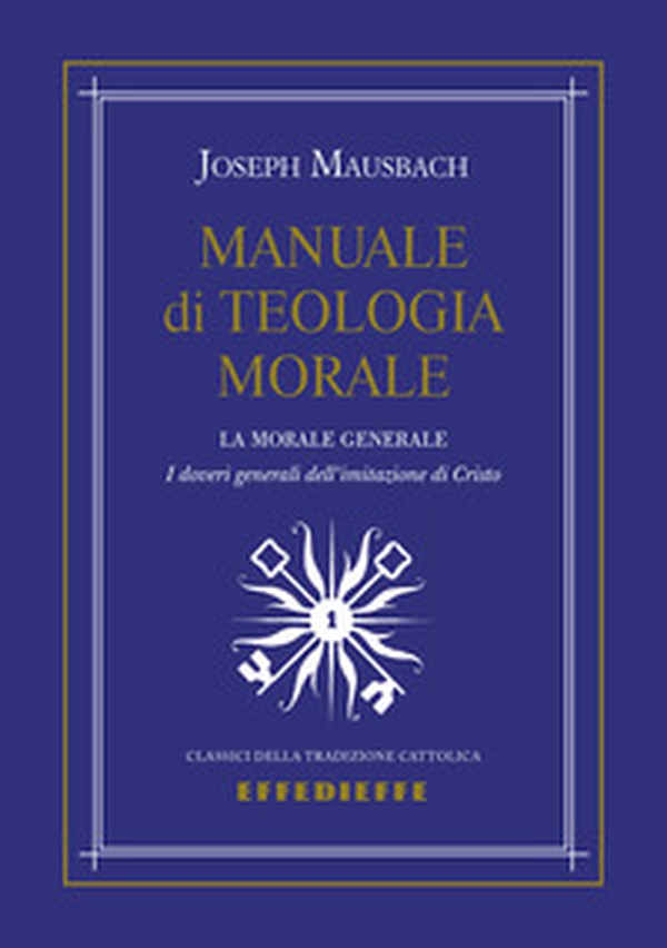 Manuale di teologia morale - Vol. 1 - Librerie.coop Manuale di teologia morale - Vol. 1 - Librerie.coop