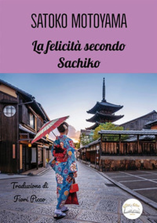 La felicità secondo Sachiko - Librerie.coop La felicità secondo Sachiko - Librerie.coop