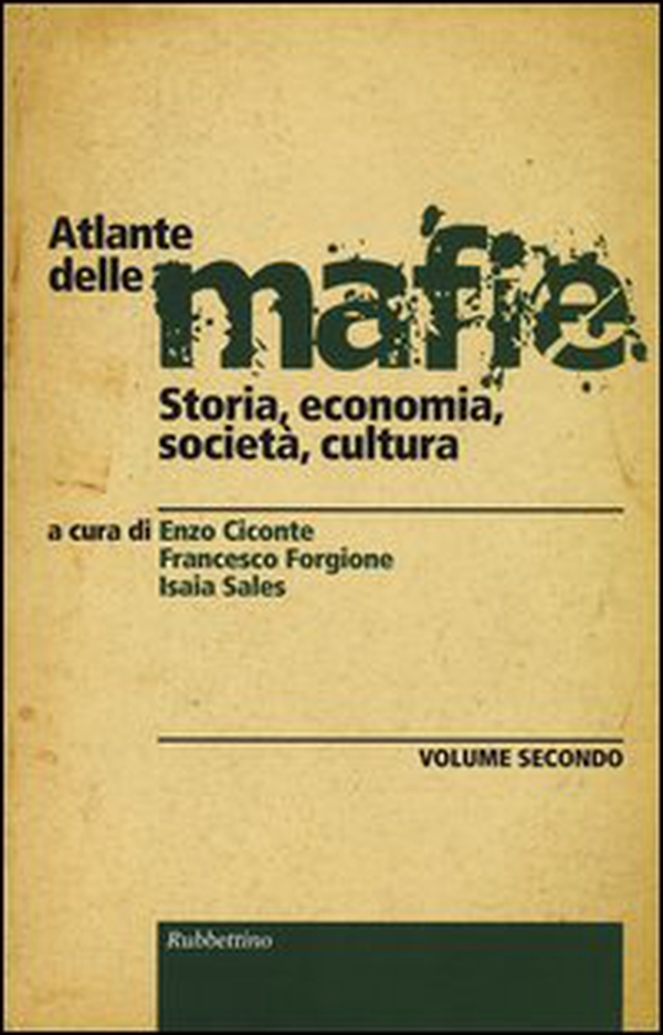 Atlante delle mafie. Storia, economia, società, cultura - Librerie.coop Atlante delle mafie. Storia, economia, società, cultura - Librerie.coop