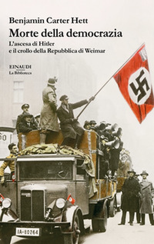 Morte della democrazia. L'ascesa di Hitler e il crollo della Repubblica di Weimar - Librerie.coop Morte della democrazia. L'ascesa di Hitler e il crollo della Repubblica di Weimar - Librerie.coop