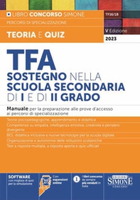 TFA sostegno nella scuola secondaria di I e di II grado. Manuale per la preparazione alle prove d'accesso ai percorsi di specializzazione - Librerie.coop