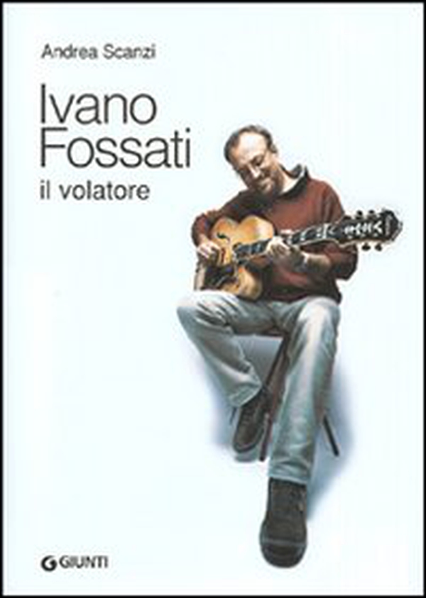 Ivano Fossati. Il volatore - Librerie.coop Ivano Fossati. Il volatore - Librerie.coop