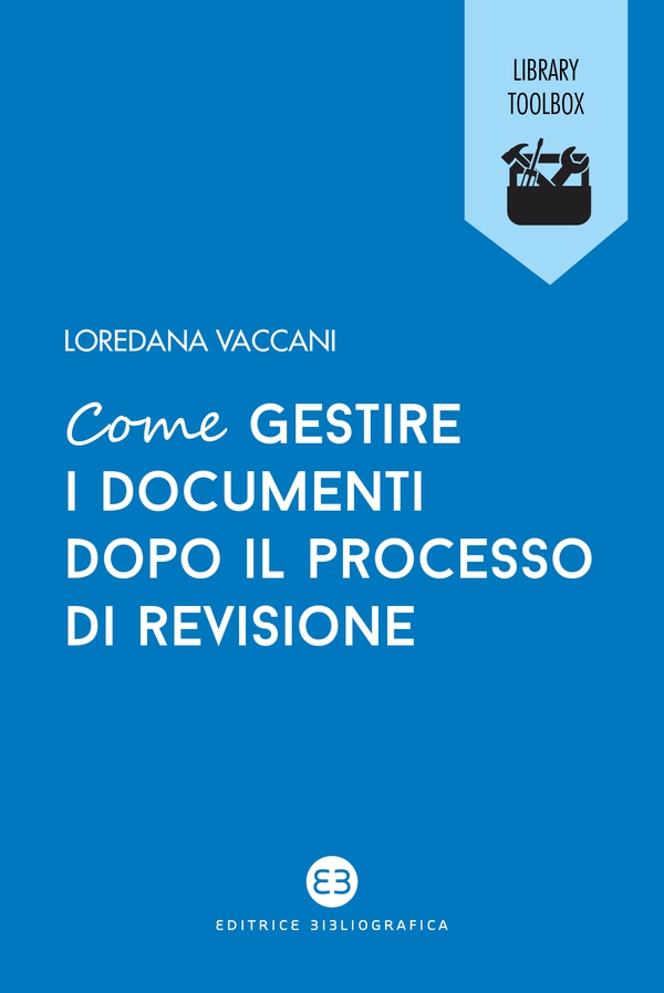 Come gestire i documenti dopo il processo di revisione - Librerie.coop Come gestire i documenti dopo il processo di revisione - Librerie.coop