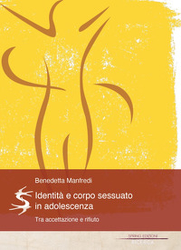 Identità e corpo sessuato in adolescenza. Tra accettazione e rifiuto - Librerie.coop Identità e corpo sessuato in adolescenza. Tra accettazione e rifiuto - Librerie.coop