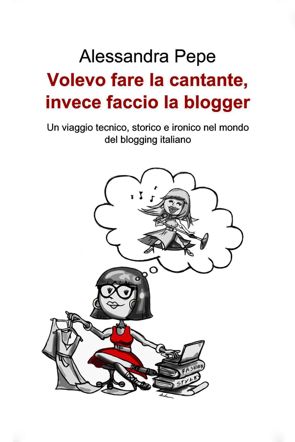 Volevo fare la cantante, invece faccio la blogger - Librerie.coop Volevo fare la cantante, invece faccio la blogger - Librerie.coop