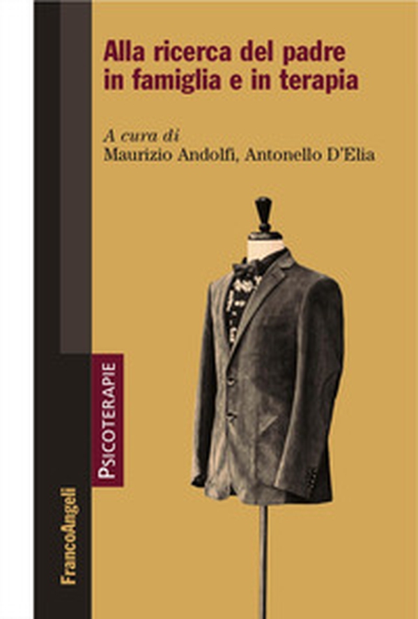 Alla ricerca del padre in famiglia e in terapia - Librerie.coop Alla ricerca del padre in famiglia e in terapia - Librerie.coop