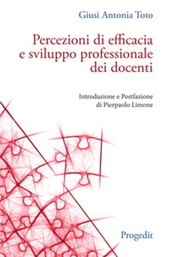 Percezioni di efficacia e sviluppo professionale dei docenti - Librerie.coop Percezioni di efficacia e sviluppo professionale dei docenti - Librerie.coop