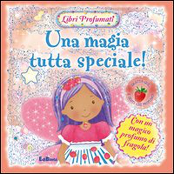 Una magia tutta speciale! Libri profumati - Librerie.coop Una magia tutta speciale! Libri profumati - Librerie.coop