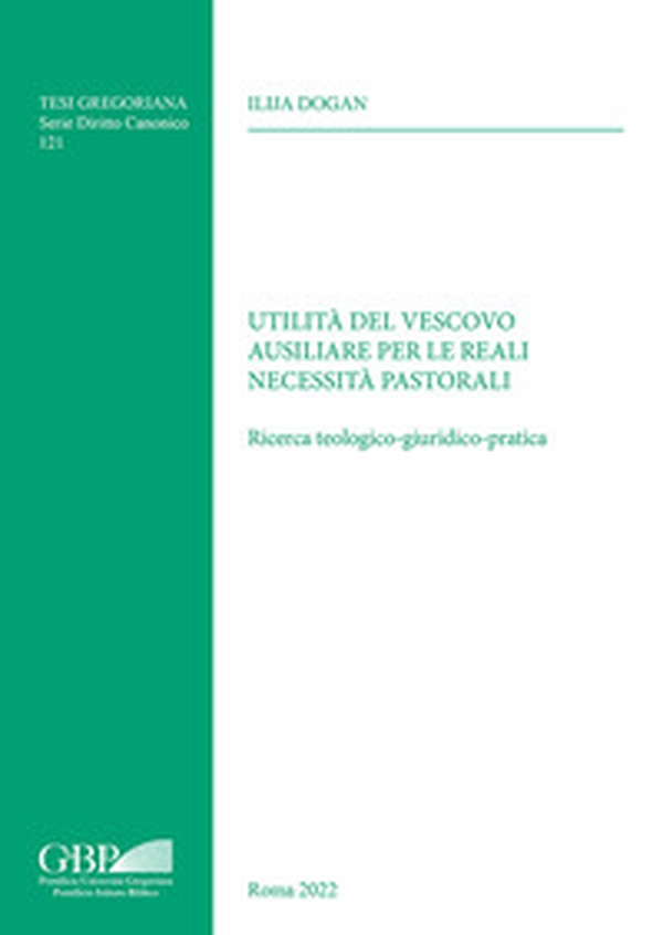 Utilità del vescovo ausiliare per le reali necessità pastorali. Ricerca teologico-giuridico-pratica - Librerie.coop Utilità del vescovo ausiliare per le reali necessità pastorali. Ricerca teologico-giuridico-pratica - Librerie.coop