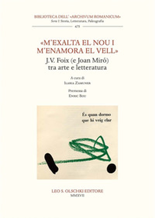 «M'exalta el nou i m'enamora el vell». J.V. Foix (e Joan Mirò) tra arte e letteratura - Librerie.coop «M'exalta el nou i m'enamora el vell». J.V. Foix (e Joan Mirò) tra arte e letteratura - Librerie.coop