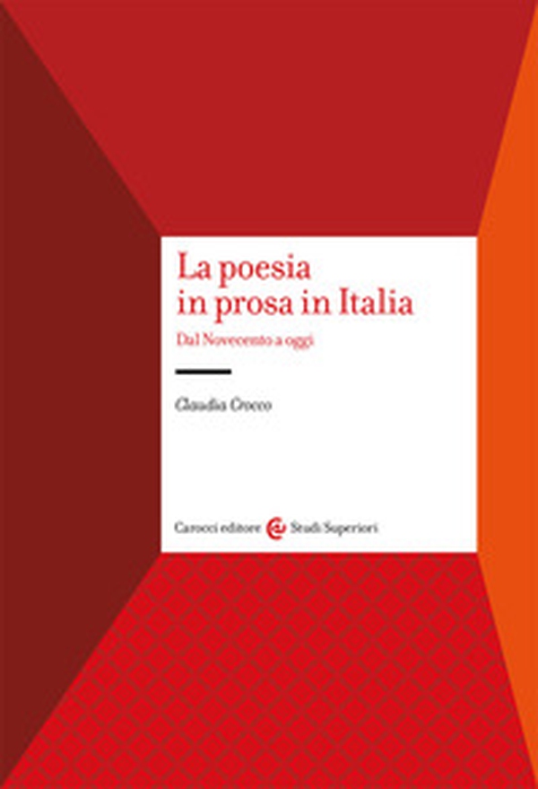 La poesia in prosa in Italia. Dal Novecento a oggi - Librerie.coop La poesia in prosa in Italia. Dal Novecento a oggi - Librerie.coop
