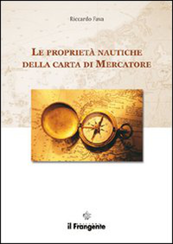 Le proprietà nautiche della carta di Mercatore - Librerie.coop Le proprietà nautiche della carta di Mercatore - Librerie.coop