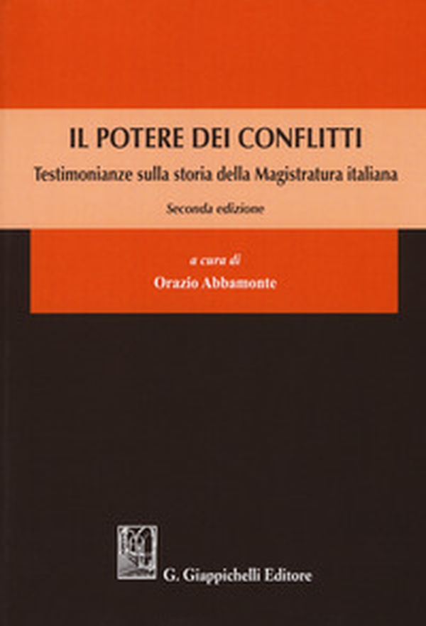 Il potere dei conflitti. Testimonianze sulla storia della Magistratura italiana - Librerie.coop Il potere dei conflitti. Testimonianze sulla storia della Magistratura italiana - Librerie.coop