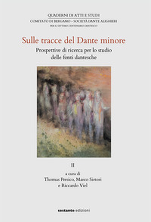 Sulle tracce del Dante minore. Prospettive di ricerca per lo studio delle fonti dantesche - Vol. 2 - Librerie.coop Sulle tracce del Dante minore. Prospettive di ricerca per lo studio delle fonti dantesche - Vol. 2 - Librerie.coop
