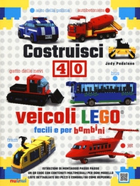 Costruisci 40 veicoli Lego® facili e per bambini - Librerie.coop