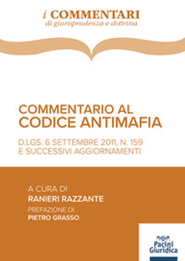 Commentario al codice antimafia. D.Lgs. 6 settembre 2011, n. 159 , e successivi aggiornamenti - Librerie.coop Commentario al codice antimafia. D.Lgs. 6 settembre 2011, n. 159 , e successivi aggiornamenti - Librerie.coop