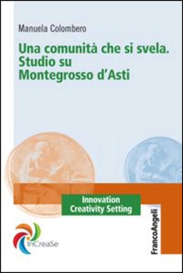 Una comunità che si svela. Studio su Montegrosso d'Asti - Librerie.coop Una comunità che si svela. Studio su Montegrosso d'Asti - Librerie.coop