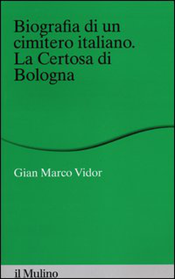 Biografia di un cimitero italiano. La Certosa di Bologna - Librerie.coop Biografia di un cimitero italiano. La Certosa di Bologna - Librerie.coop
