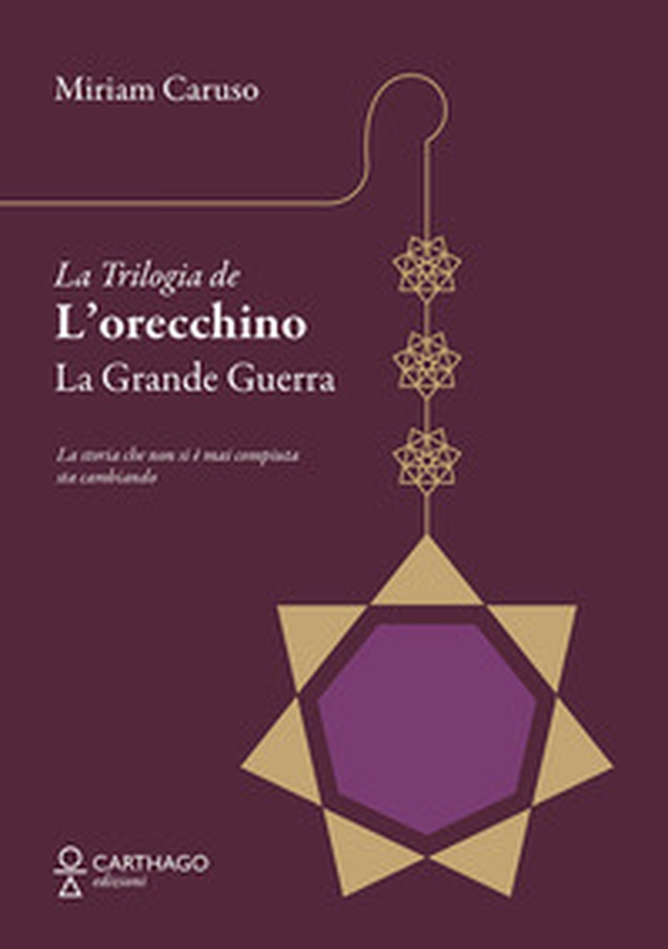 La grande guerra. La trilogia de L'orecchino - Librerie.coop La grande guerra. La trilogia de L'orecchino - Librerie.coop