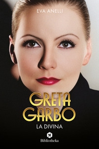 Greta Garbo, la divina - Librerie.coop