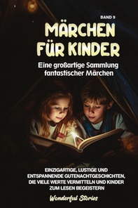 Märchen für Kinder. Eine großartige Sammlung fantastischer Märchen - Vol. 9 - Librerie.coop