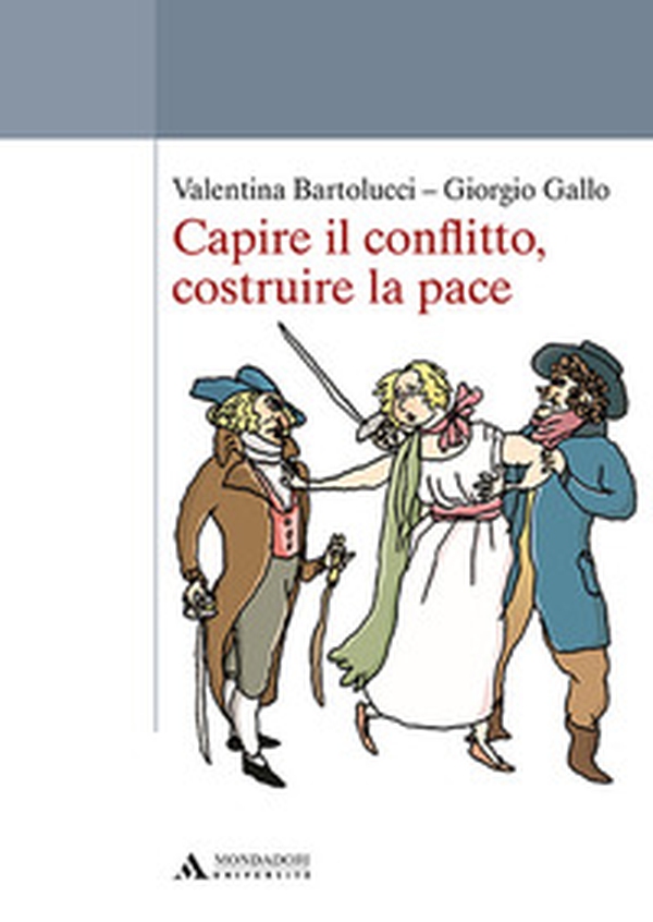 Capire il conflitto, costruire la pace - Librerie.coop Capire il conflitto, costruire la pace - Librerie.coop