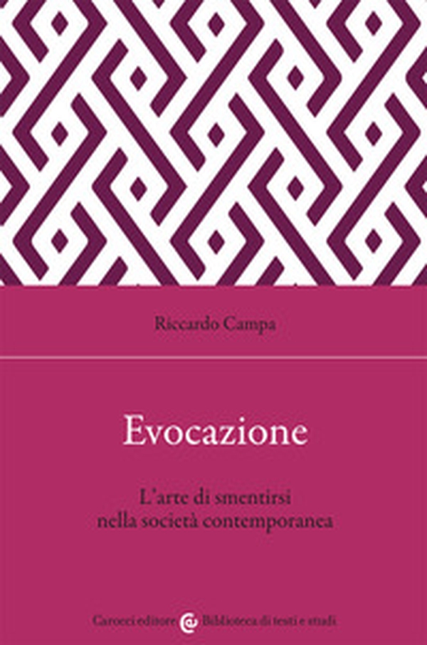 Evocazione. L'arte di smentirsi nella società contemporanea - Librerie.coop Evocazione. L'arte di smentirsi nella società contemporanea - Librerie.coop