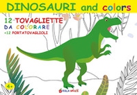 Dinosauri and colors. 12 tovagliette da colorare + 12 portatovaglioli - Librerie.coop