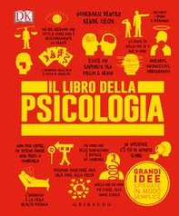 Il libro della psicologia. Grandi idee spiegate in modo semplice - Librerie.coop