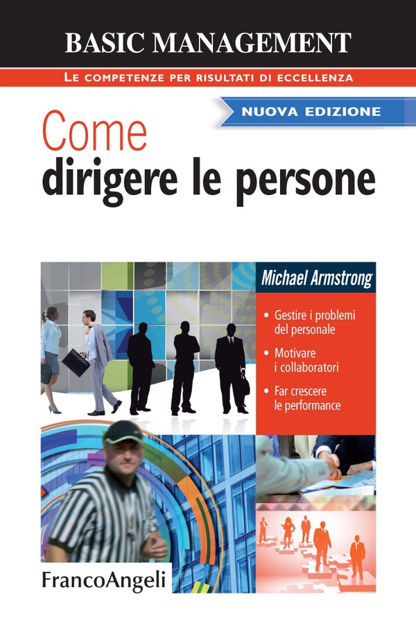 Come dirigere le persone. Gestire i problemi del personale. Motivare i collaboratori. Far crescere le performance - Librerie.coop Come dirigere le persone. Gestire i problemi del personale. Motivare i collaboratori. Far crescere le performance - Librerie.coop