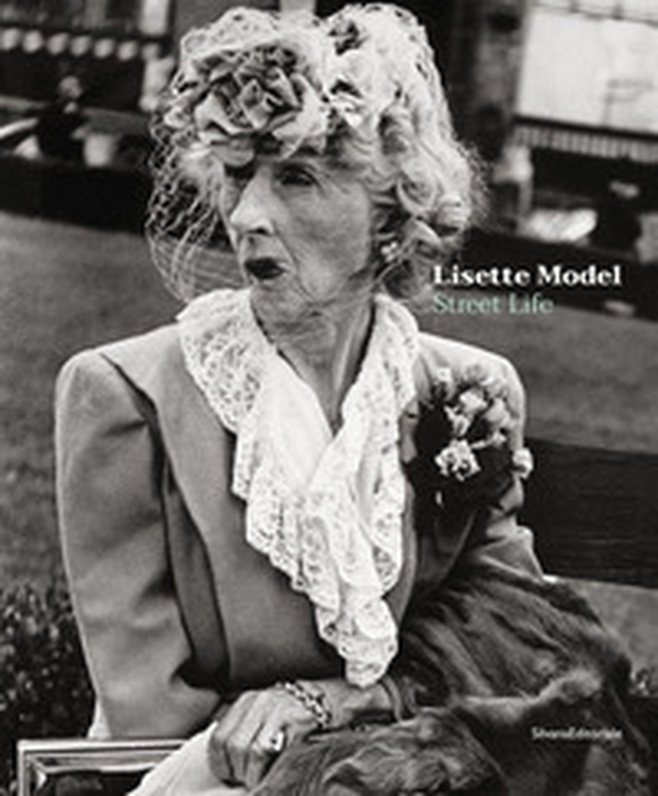Lisette Model. Street life - Librerie.coop Lisette Model. Street life - Librerie.coop