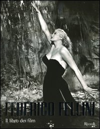 Federico Fellini. Il libro dei film - Librerie.coop