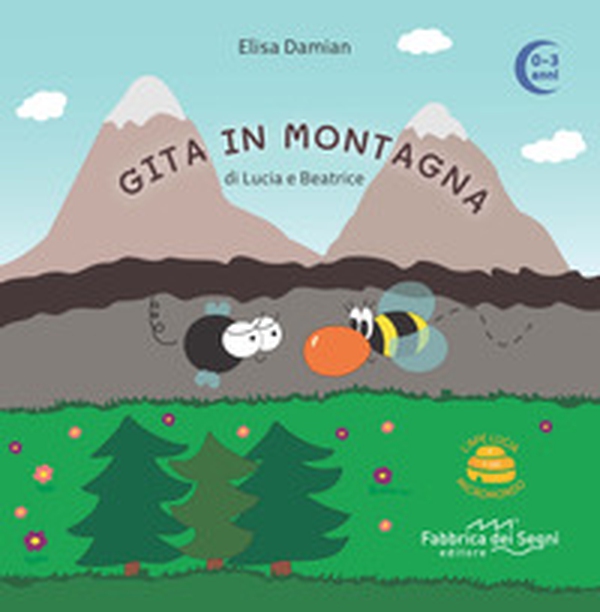 Gita in montagna di Lucia e Beatrice. L'Ape Lucia e il suo micromondo - Librerie.coop Gita in montagna di Lucia e Beatrice. L'Ape Lucia e il suo micromondo - Librerie.coop