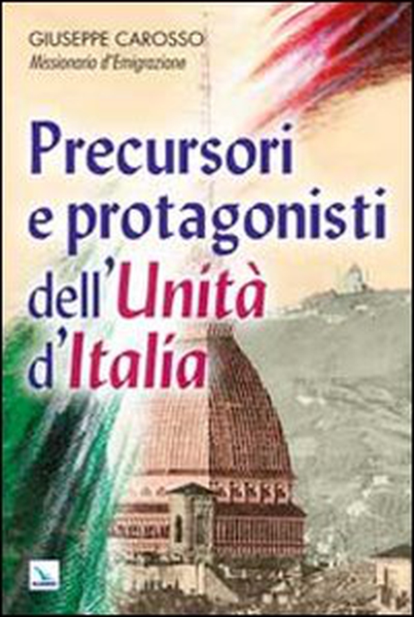 Precursori e protagonisti dell'Unità d'Italia - Librerie.coop Precursori e protagonisti dell'Unità d'Italia - Librerie.coop