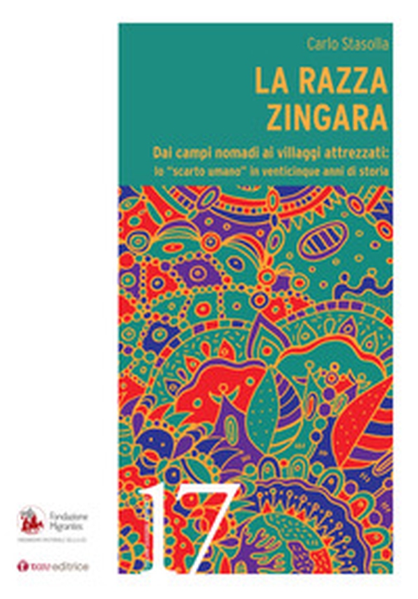 La razza zingara. Dai campi nomadi ai villaggi attrezzati: lo «scarto umano» in venticinque anni di storia - Librerie.coop La razza zingara. Dai campi nomadi ai villaggi attrezzati: lo «scarto umano» in venticinque anni di storia - Librerie.coop