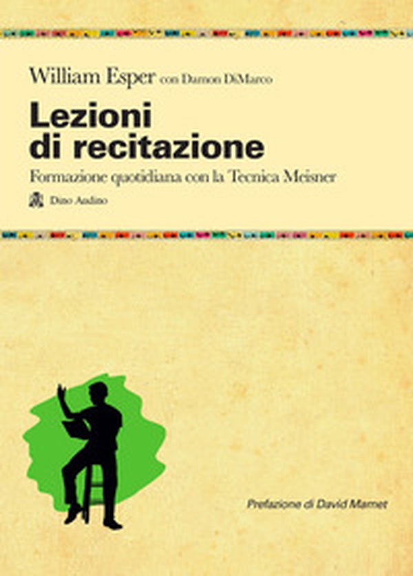 Lezioni di recitazione. Il racconto quotidiano della formazione con la tecnica Meisner - Librerie.coop Lezioni di recitazione. Il racconto quotidiano della formazione con la tecnica Meisner - Librerie.coop