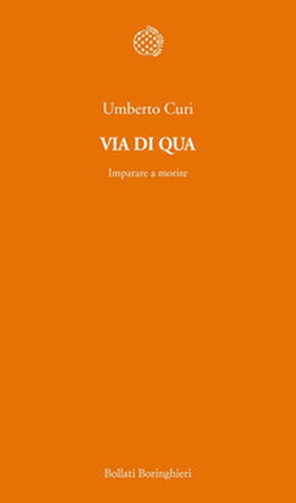 Via di qua. Imparare a morire - Librerie.coop Via di qua. Imparare a morire - Librerie.coop