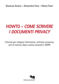 Howto. Come scrivere i documenti privacy. I format per redigere informative, richieste consenso, atti di nomina, Dpia e policy secondo il GDPR - Librerie.coop