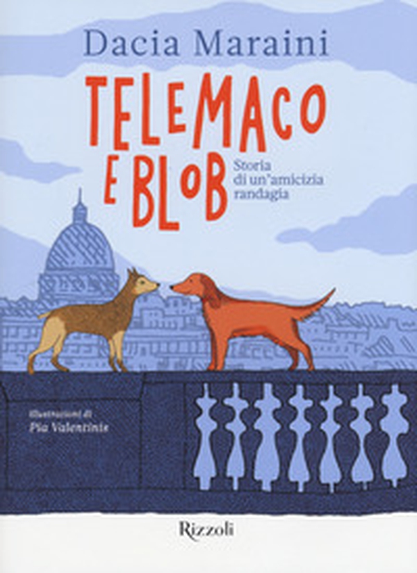 Telemaco e Blob. Storia di un'amicizia randagia - Librerie.coop Telemaco e Blob. Storia di un'amicizia randagia - Librerie.coop