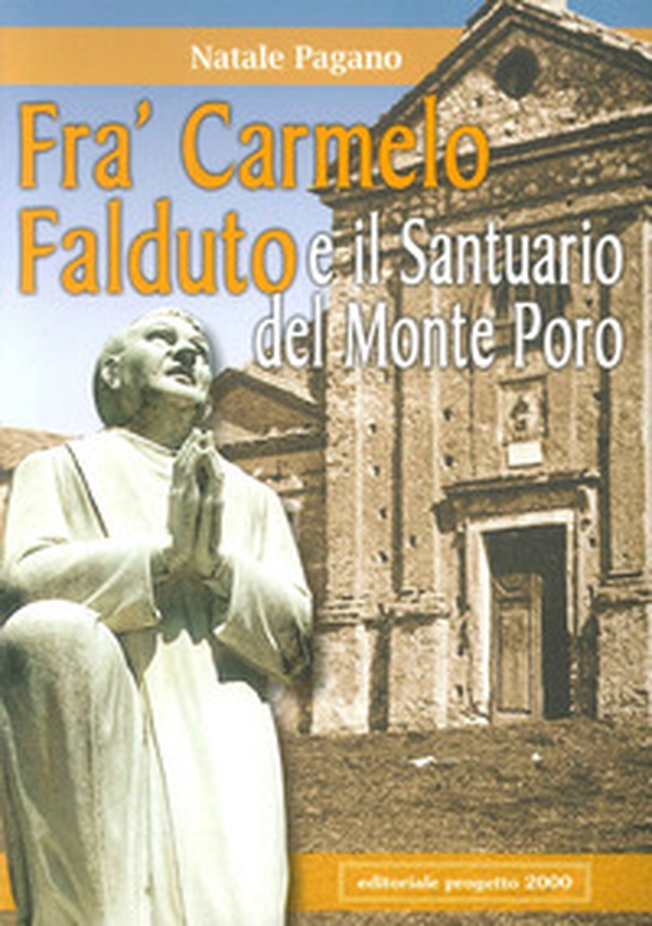 Fra' Carmelo Falduto e il Santuario del Monte Poro - Librerie.coop Fra' Carmelo Falduto e il Santuario del Monte Poro - Librerie.coop