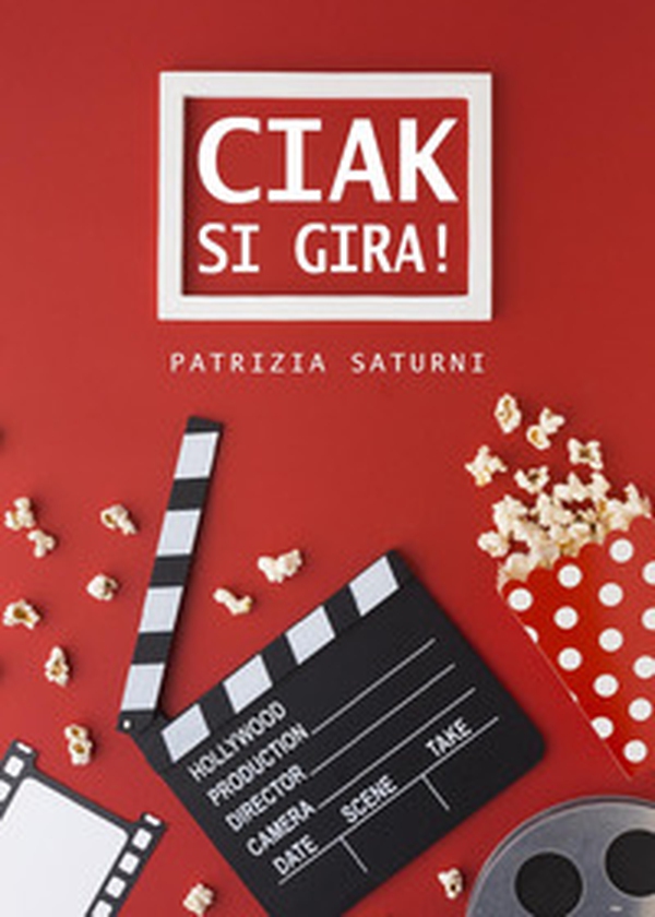 «Ciak si gira!» - Librerie.coop «Ciak si gira!» - Librerie.coop