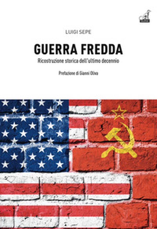 Guerra fredda. Ricostruzione storica dell'ultimo decennio - Librerie.coop Guerra fredda. Ricostruzione storica dell'ultimo decennio - Librerie.coop