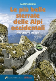 Le più belle sterrate delle Alpi occidentali. Avventure in 4 x 4 - Librerie.coop