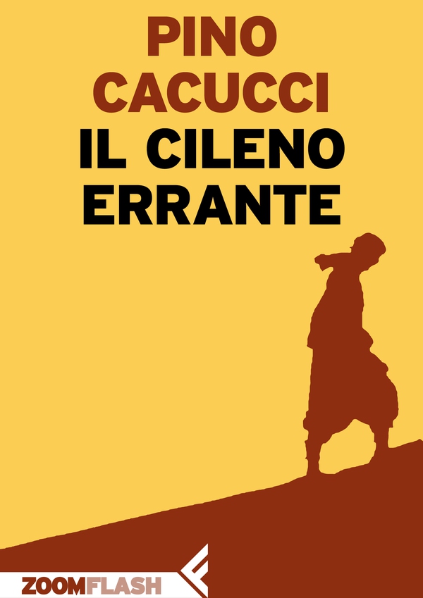 Il cileno errante - Librerie.coop Il cileno errante - Librerie.coop